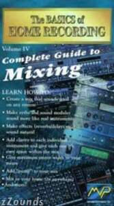 The Basics of Home Recording Volume IV Complete Guide To Mixing Video