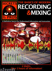 Secrets of the Pros The Basics of Modern Recording & Mixing Video SECDVD001 Secrets of the Pros The Basics of Modern Recording & Mixing Video