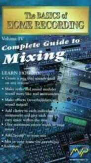 The Basics of Home Recording Volume IV